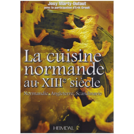 La Cuisine Normande au XIII° siècle