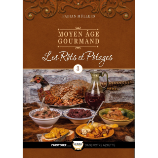 Les Rôts et les Potages du Moyen Age Tome 3