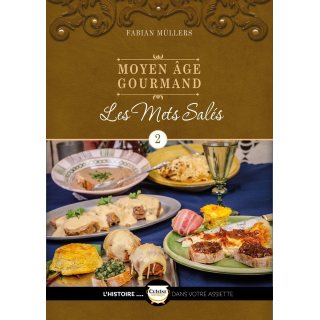 Les mets salés du Moyen Age Tome 2