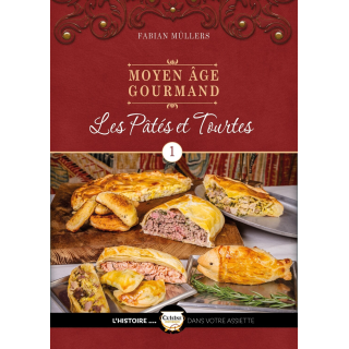 pâtés et tourtes du Moyen Age Tome 1
