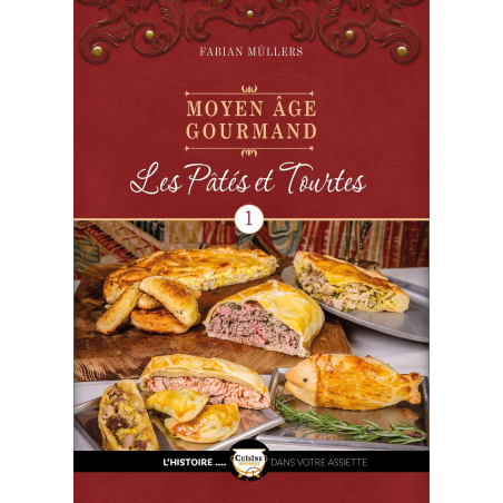 pâtés et tourtes du Moyen Age Tome 1